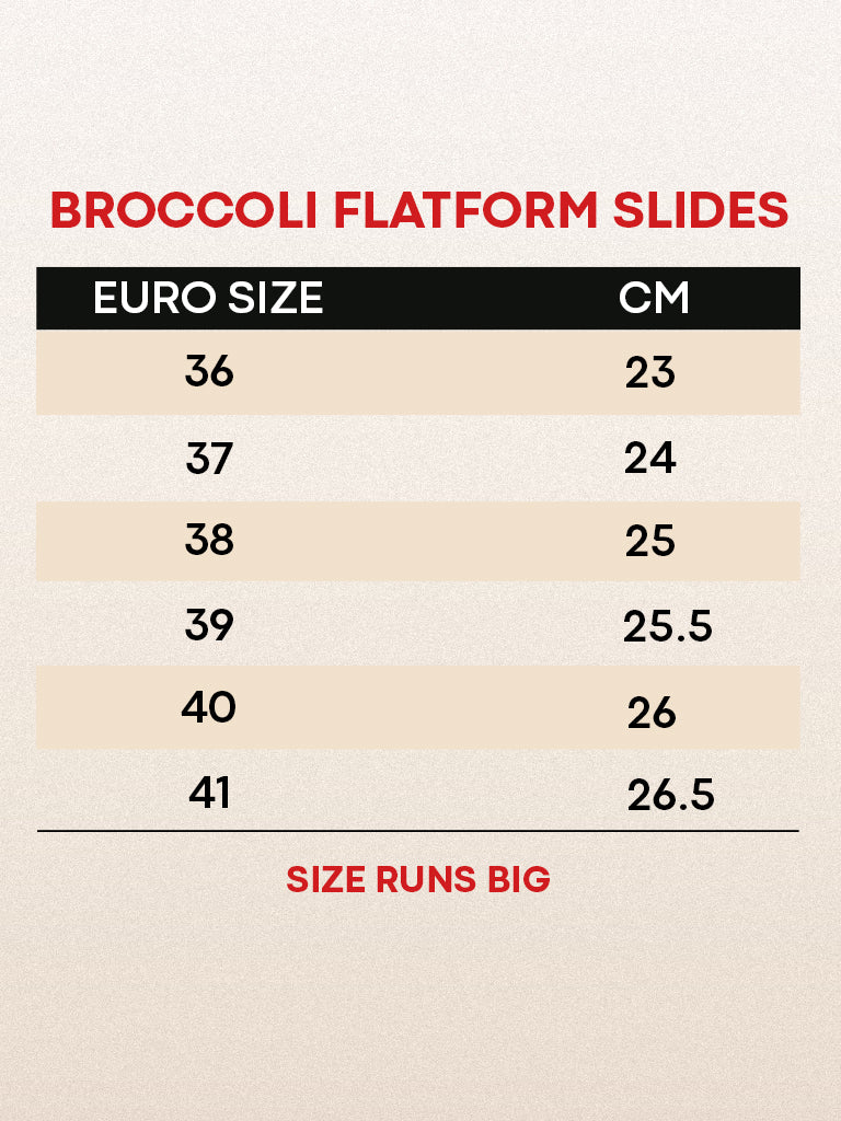 Broccoli Flatform Slides P999 each (Any 2 at P1299)